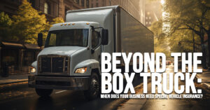 BUSINESS-Beyond the Box Truck_ When Does Your Business Need Special Vehicle Insurance_