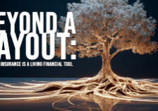 LIFE-Beyond a Payout_ How Life Insurance is a Living Financial Tool